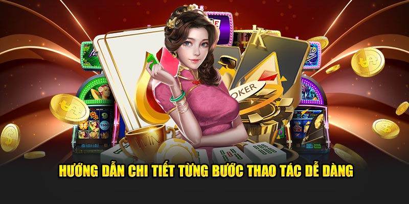 Hướng dẫn chi tiết nhất từng bước thao tác dễ dàng